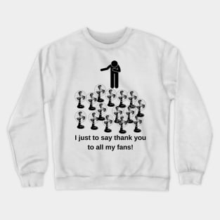 Funny Bowing in Your Fans Crewneck Sweatshirt